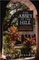 The Abbey Up the Hill ― A Year in the Life of a Monastic Day-Tripper