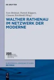 Walther Rathenau im Netzwerk der Moderne by Sven Brömsel: New