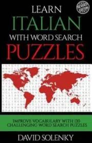 Learn Italian with Word Search Puzzles: Learn Italian Language Vocabulary with