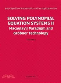 Solving Polynomial Equation Systems II：Macaulay's Paradigm and Gröbner Technology