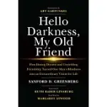 HELLO DARKNESS, MY OLD FRIEND: HOW DARING DREAMS AND UNYIELDING FRIENDSHIP TURNED ONE MAN’’S BLINDNESS INTO AN EXTRAORDINARY VISION FOR LIFE