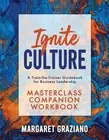 Ignite Culture Masterclass Companion Workbook: A Train-the-Trainer Guidebook for