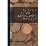 AMERICAN JOURNAL OF NUMISMATICS, VOLS.19-22