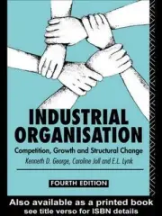 Industrial Organization: Competition, Growth and Structural Change by Kenneth Ge