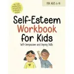 SELF-ESTEEM WORKBOOK FOR KIDS: UNDERSTANDING FEELINGS, SELF-COMPASSION AND COPING SKILLS