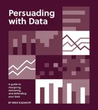 在飛比找誠品線上優惠-Persuading with Data: A Guide 