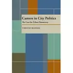 CAREERS IN CITY POLITICS: THE CASE FOR URBAN DEMOCRACY