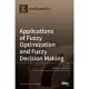 Applications of Fuzzy Optimization and Fuzzy Decision Making