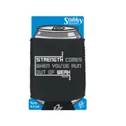 Personal Best RunningStrength Comes When Youve Run Out Of Weak - Funny Novelty Stubby Holder With Base