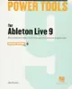 Power Tools for Ableton Live 9: Master Ableton's Music Production and Live Performance Application (+DVD-ROM)