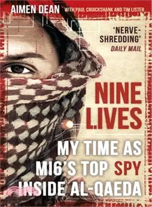Nine Lives ― My Time As the West's Top Spy Inside Al-qaeda