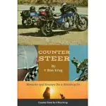 COUNTER STEER: MEMOIR AND ESSAYS ON A MOTORCYCLE