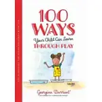 100 WAYS YOUR CHILD CAN LEARN THROUGH PLAY: FUN ACTIVITIES FOR YOUNG CHILDREN WITH SEN