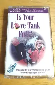 Dennis Swanberg Is Your Love Tank Full? Audio Cassette Inspired By Gary Chapman