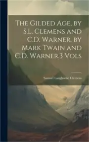 The Gilded Age, by S.L. Clemens and C.D. Warner. by Mark Twain and C.D. Warner.3