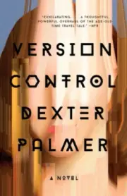 Version Control: A Novel by Dexter Clarence Palmer