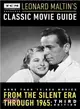 Turner Classic Movies Presents Leonard Maltin's Classic Movie Guide ─ From the Silent Era Through 1965