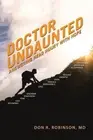 Doctor Undaunted: Answering Head Injury with Hope by Don R. Robinson (English) P