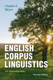 English Corpus Linguistics by Meyer Charles F. University of Massachusetts Bost