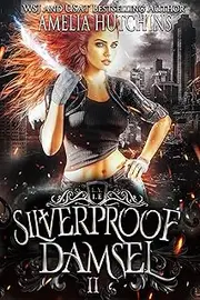 Silverproof Damsel (Urban Fantasy Romance Series Book 2)