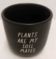 Succulent Plant Pot Black Ceramic Plants Are My Soil Mates 3.25" High