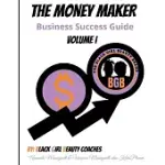 THE MONEY MAKER: BUSINESS SUCCESS GUIDE