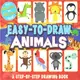Easy-to-Draw Animals ─ A Step-by-Step Drawing Book