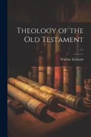 Theology of the Old Testament; v.1 by Walther Eichrodt Paperback Book