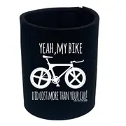 Cycling Rltw Yeah My Bike Did Cost More - Funny Novelty Stubby Holder
