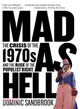 Mad As Hell ─ The Crisis of the 1970s and the Rise of the Populist Right