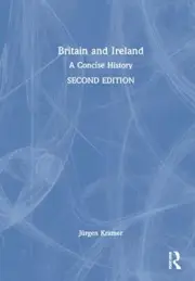 Jurgen Kramer - Britain and Ireland A Concise History - New Hardback - T555z