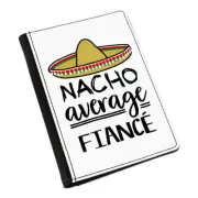 Nacho Average Fiance Passport Holder Cover Case Worlds Best Funny Awesome