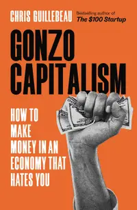 在飛比找誠品線上優惠-Gonzo Capitalism: How to Get A