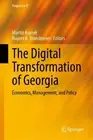 The Digital Transformation of Georgia: Economics, Management, and Policy by Mart