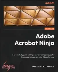在飛比找三民網路書店優惠-Adobe Acrobat Ninja: A product