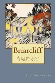 Briarcliff: A memoir of 1985-1993. Obermeyer 9781985026025 Fast Free Shipping<|