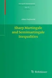 Sharp Martingale and Semimartingale Inequalities by Adam Os?kowski (English) Pap