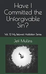 Have I Committed the Unforgivable Sin?: 12