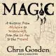 Magic: A History: From Alchemy to Witchcraft, from the Ice Age to the Present