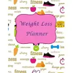 WEIGHT LOSS PLANNER: 90 DAY HEALTH AND FITNESS JOURNAL, MOTIVATIONAL COVER