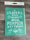 Chalk Couture I Love You More Than Pumpkin anything- New-Retired
