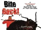 BITE BACK: A NO NONSENSE GUIDE TO BEATING BED BUGS AT By Scott Linde *BRAND NEW*