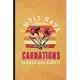 I Must Have Carnations Always and Always: Funny Blank Lined Carnation Florist Gardener Notebook/ Journal, Graduation Appreciation Gratitude Thank You