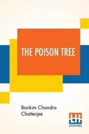 The Poison Tree: A Tale Of Hindu Life In Bengal Translated By Miriam S. Knight W