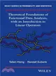 Theoretical Foundations of Functional Data Analysis, with an Introduction to Linear Operators ─ Theory and Practice