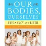 OUR BODIES, OURSELVES: PREGNANCY AND BIRTH