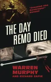 THE DAY REMO DIED (THE DESTROYER) By Warren Murphy & Richard Sapir **BRAND NEW**