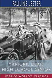 Marjorie Dean, High School Senior (Esprios Classics) by Pauline Lester Paperback