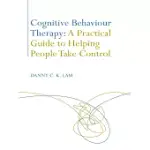 COGNITIVE BEHAVIOUR THERAPY: A PRACTICAL GUIDE TO HELPING PEOPLE TO TAKE CONTROL