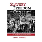 SLAVERY, FREEDOM AND CONFLICT: A STORY OF TWO BIRMINGHAMS
